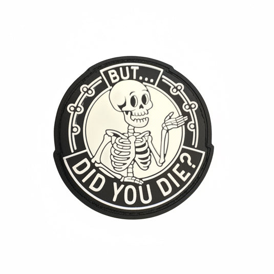 Did You Die PVC Velcro Patch